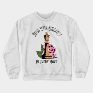 Find the Beauty In Every Move Chess Crewneck Sweatshirt